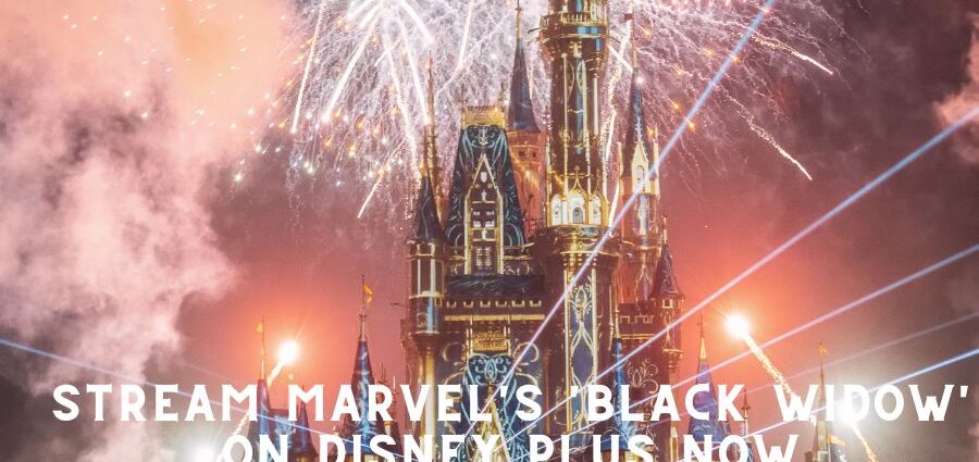 Stream Marvel's 'Black Widow' on Disney Plus Now