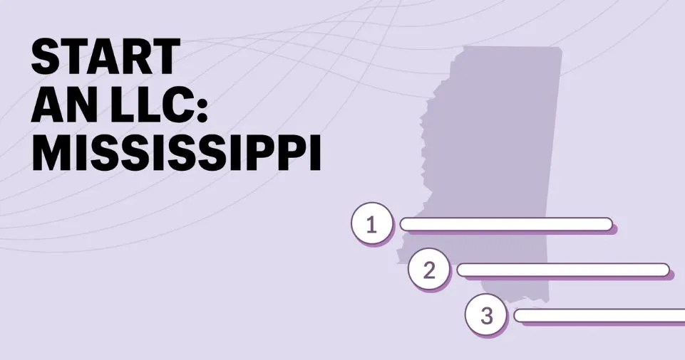 How to Start a Mississippi LLC in 2024 (Step-by-Step Guide)